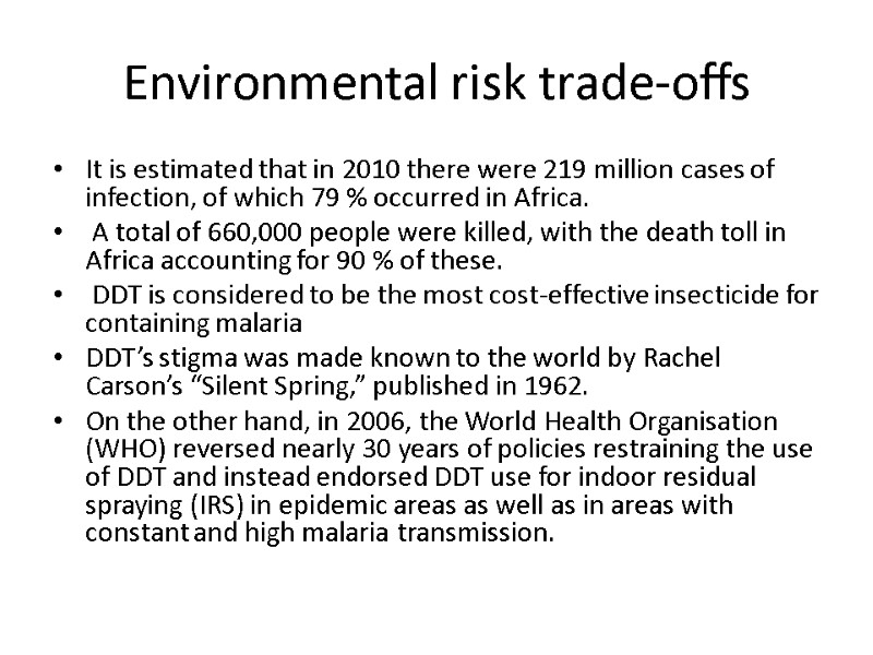 Environmental risk trade-offs  It is estimated that in 2010 there were 219 million